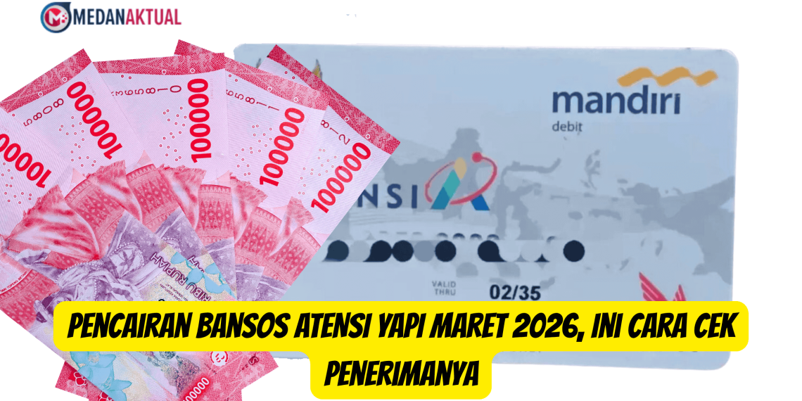Pencairan Bansos ATENSI YAPI Maret 2026, Ini Cara Cek Penerimanya