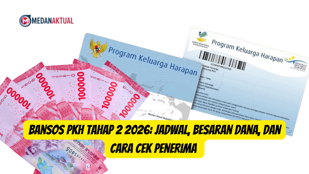 Bansos PKH Tahap 2 2026: Jadwal, Besaran Dana, dan Cara Cek Penerima