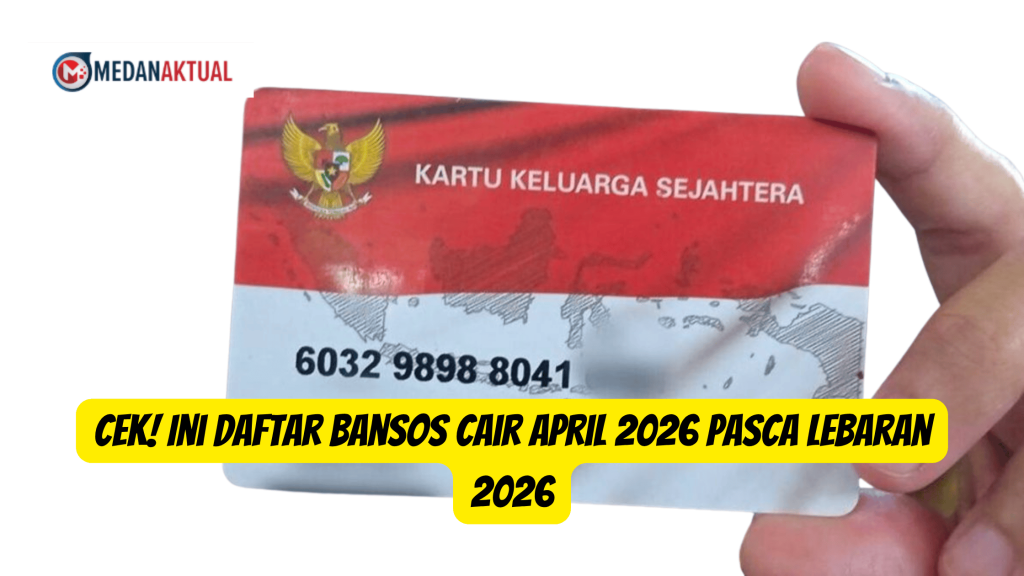 Cek! Ini Daftar Bansos Cair April 2026 Pasca Lebaran 2026