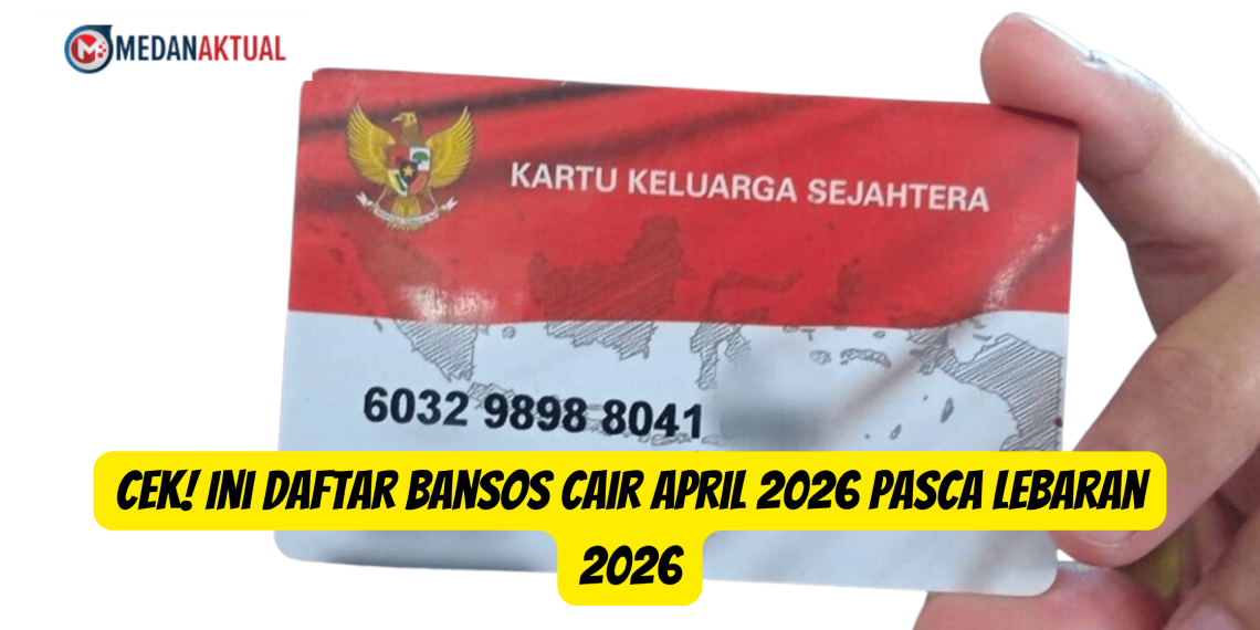 Cek! Ini Daftar Bansos Cair April 2026 Pasca Lebaran 2026