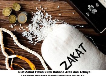 Niat Zakat Fitrah 2026 Bahasa Arab dan Artinya, Lengkap Besaran Resmi Menurut BAZNAS