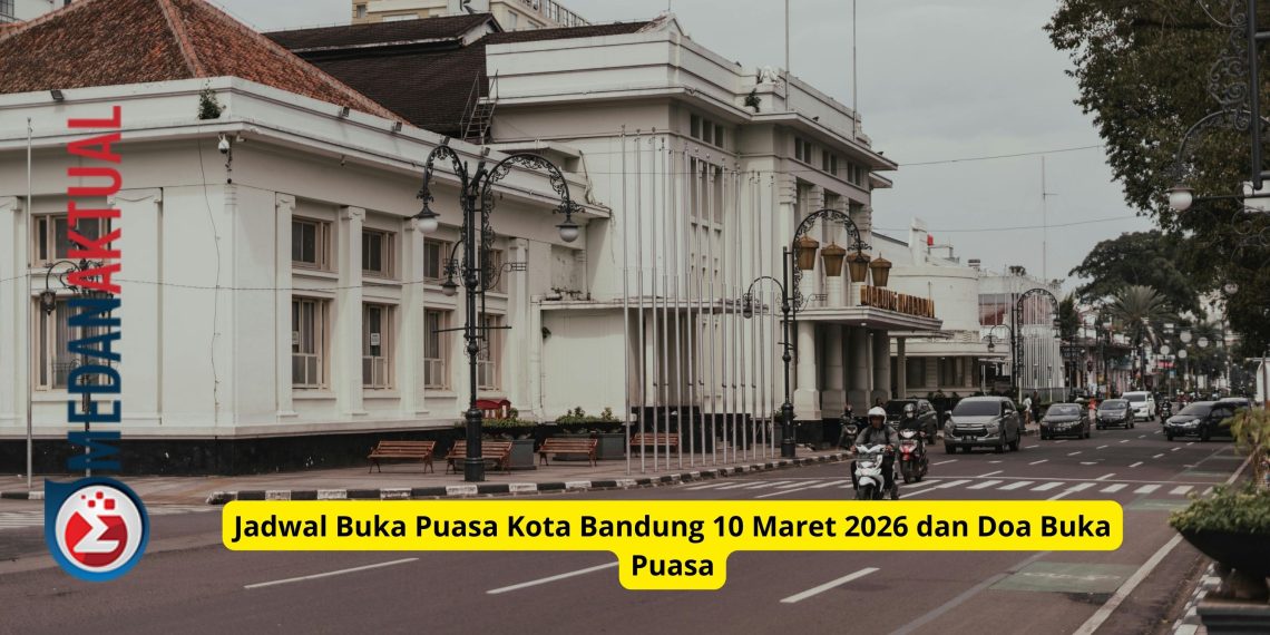 Jadwal Buka Puasa Kota Bandung 10 Maret 2026 dan Doa Buka Puasa