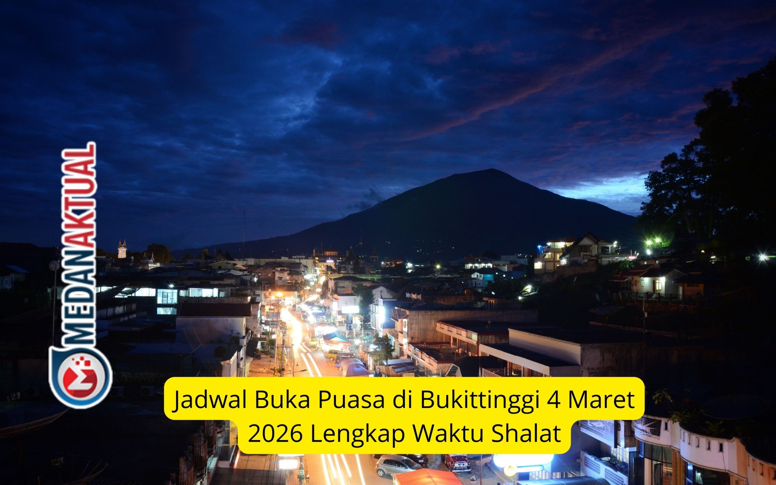 Jadwal Buka Puasa di Bukittinggi 4 Maret 2026 Lengkap Waktu Shalat