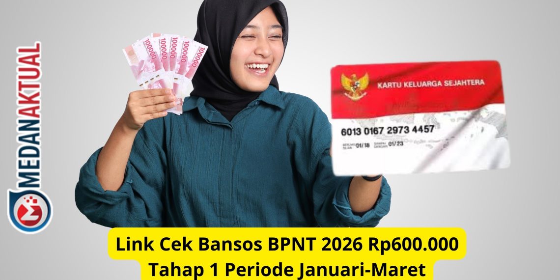 Link Cek Bansos BPNT 2026 Rp600.000 Tahap 1 Periode Januari-Maret