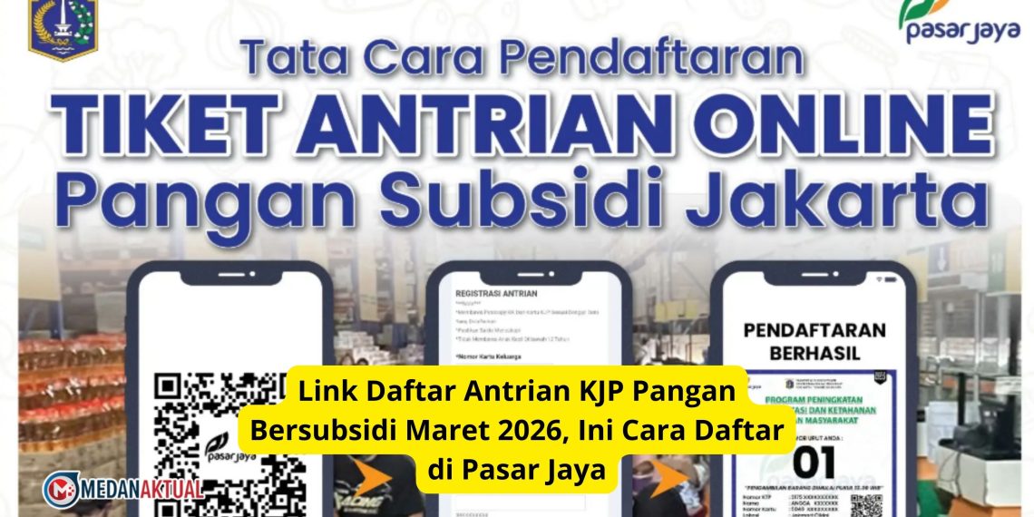 Link Daftar Antrian KJP Pangan Bersubsidi Maret 2026, Ini Cara Daftar di Pasar Jaya