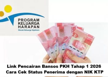 Link Pencairan Bansos PKH Tahap 1 2026: Cara Cek Status Penerima dengan NIK KTP