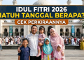 Idul Fitri 2026 Jatuh Tanggal Berapa? Cek Perkiraannya