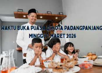 Waktu Buka Puasa di Kota Padangpanjang, Minggu 1 Maret 2026