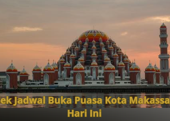 Cek Jadwal Buka Puasa Kota Makassar Hari Ini