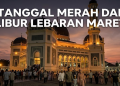 Ini Tanggal Merah dan Libur Lebaran Maret 2026