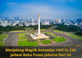 Menjelang Magrib Ramadan 1447 H, Cek Jadwal Buka Puasa Jakarta Hari ini