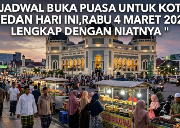 Jadwal Buka Puasa untuk Kota Medan Hari Ini, Rabu 4 Maret 2026 Lengkap dengan Doa Berbuka