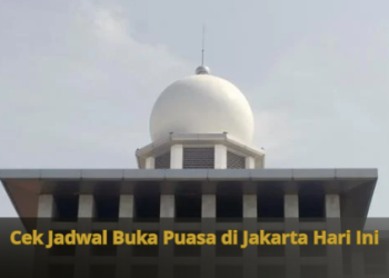 Cek Jadwal Buka Puasa di Jakarta Hari Ini