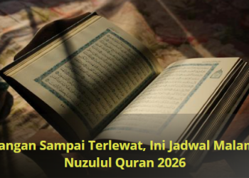 Jangan Sampai Terlewat, Ini Jadwal Malam Nuzulul Quran Ramadhan 2026