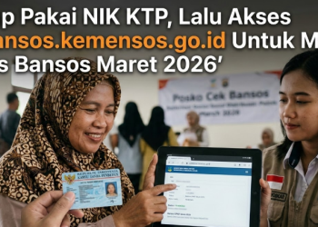 Cukup Pakai NIK KTP, Lalu Akses cekbansos.kemensos.go.id Untuk Melihat Status Bansos Maret 2026