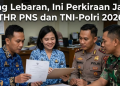 Jelang Lebaran, Ini Perkiraan Jadwal THR PNS dan TNI-Polri 2026