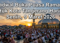 Ini Jadwal Buka Puasa Ramadhan untuk Kota Tangerang Hari ini Senin, 9 Maret 2026