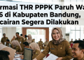 Informasi THR PPPK Paruh Waktu 2026 di Kabupaten Bandung, Pencairan Segera Dilakukan