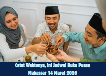 Catat Waktunya, Ini Jadwal Buka Puasa Makassar 14 Maret 2026