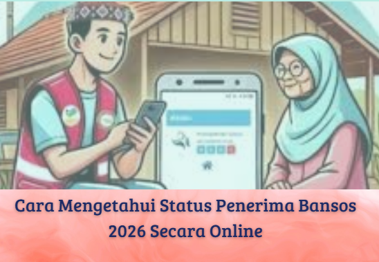 Cara Mengetahui Status Penerima Bansos 2026 Secara Online