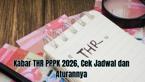 Kabar THR PPPK 2026, Cek Jadwal dan Aturannya