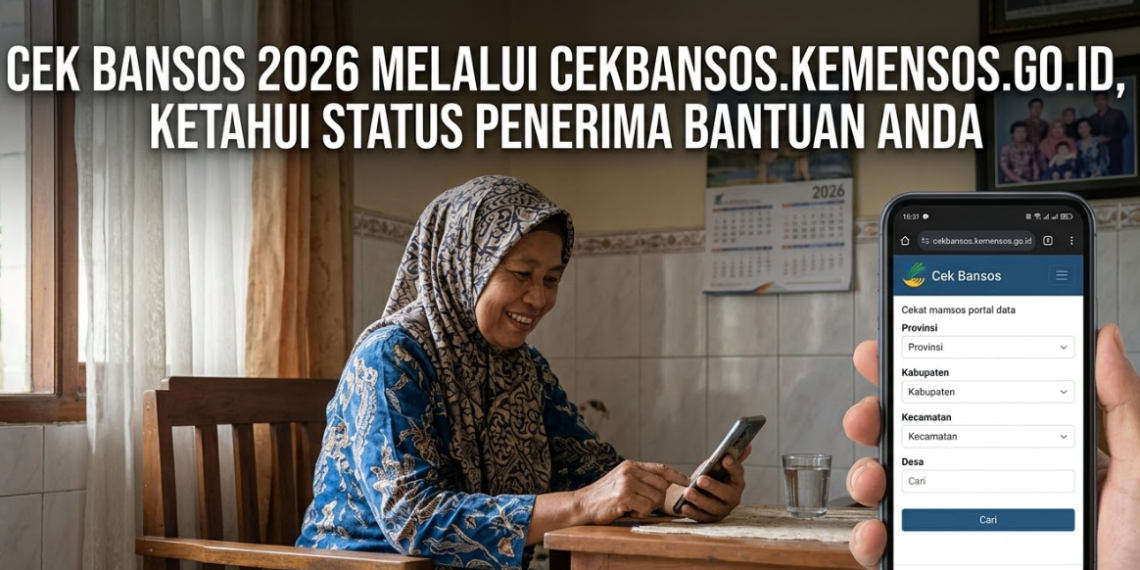 Cek Bansos 2026 melalui cekbansos.kemensos.go.id, Ketahui Status Penerima Bantuan Anda