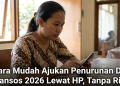 Cara Mudah Ajukan Penurunan Desil Bansos 2026 Lewat HP, Tanpa Ribet