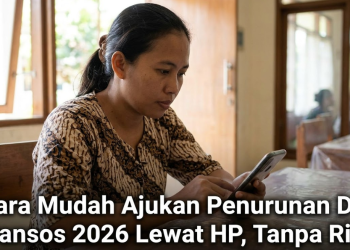 Cara Mudah Ajukan Penurunan Desil Bansos 2026 Lewat HP, Tanpa Ribet