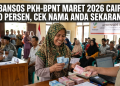 Bansos PKH-BPNT Maret 2026 Cair 90 Persen, Cek Nama Anda Sekarang