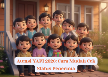 Atensi YAPI 2026: Cara Mudah Cek Status Penerima