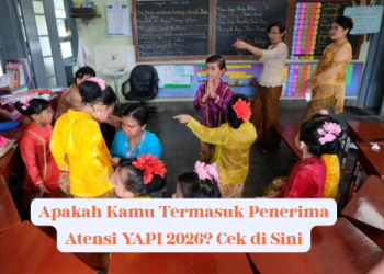 Apakah Kamu Termasuk Penerima Atensi YAPI 2026? Cek di Sini