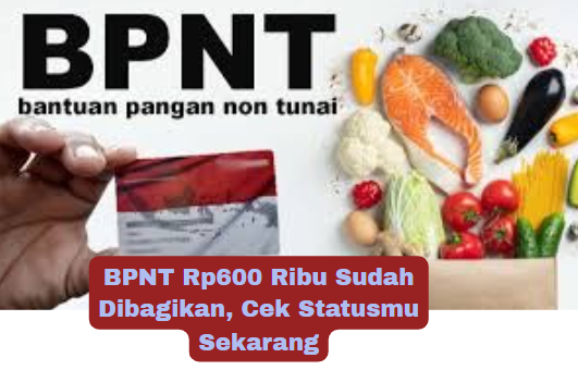 BPNT Rp600 Ribu Sudah Dibagikan, Cek Statusmu Sekarang