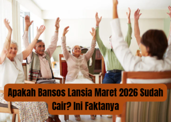 Apakah Bansos Lansia Maret 2026 Sudah Cair? Ini Faktanya