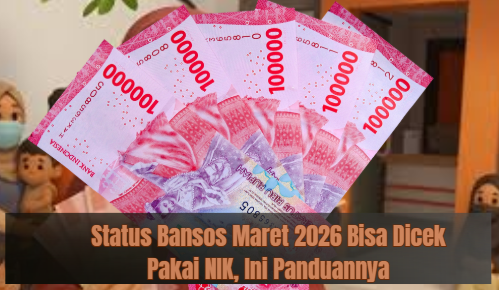 Status Bansos Maret 2026 Bisa Dicek Pakai NIK, Ini Panduannya