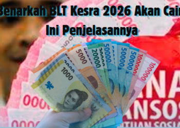 Benarkah BLT Kesra 2026 Akan Cair? Ini Penjelasannya