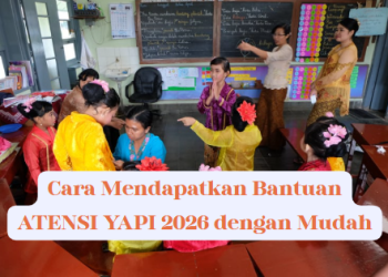 Cara Mendapatkan Bantuan ATENSI YAPI 2026 dengan Mudah