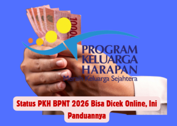 Status PKH BPNT 2026 Bisa Dicek Online, Ini Panduannya