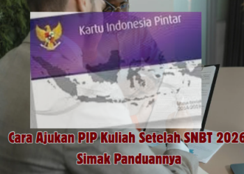 Cara Ajukan PIP Kuliah Setelah SNBT 2026, Simak Panduannya