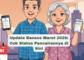 Update Bansos Maret 2026: Cek Status Pencairannya di Sini