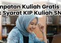 Kesempatan Kuliah Gratis 2026, Cek Syarat KIP Kuliah SNBT