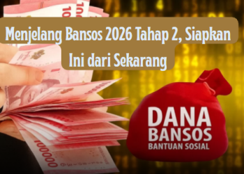 Menjelang Bansos 2026 Tahap 2, Siapkan Ini dari Sekarang