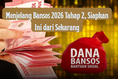 Menjelang Bansos 2026 Tahap 2, Siapkan Ini dari Sekarang