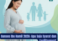 Bansos Ibu Hamil 2026: Apa Saja Syarat dan Fasilitasnya?