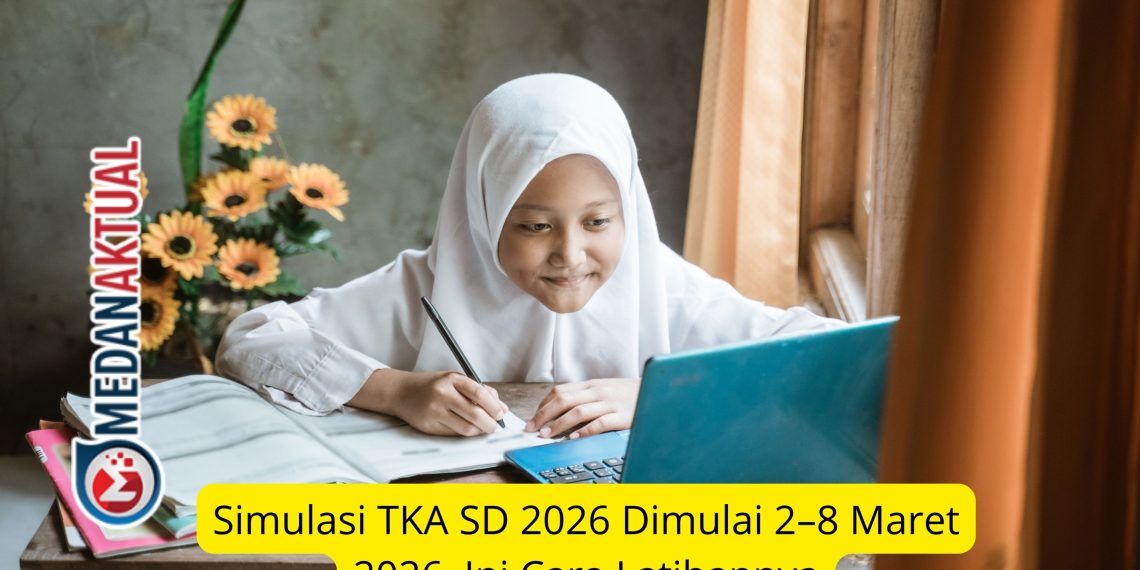 Simulasi TKA SD 2026 Dimulai 2–8 Maret 2026, Ini Cara Latihannya