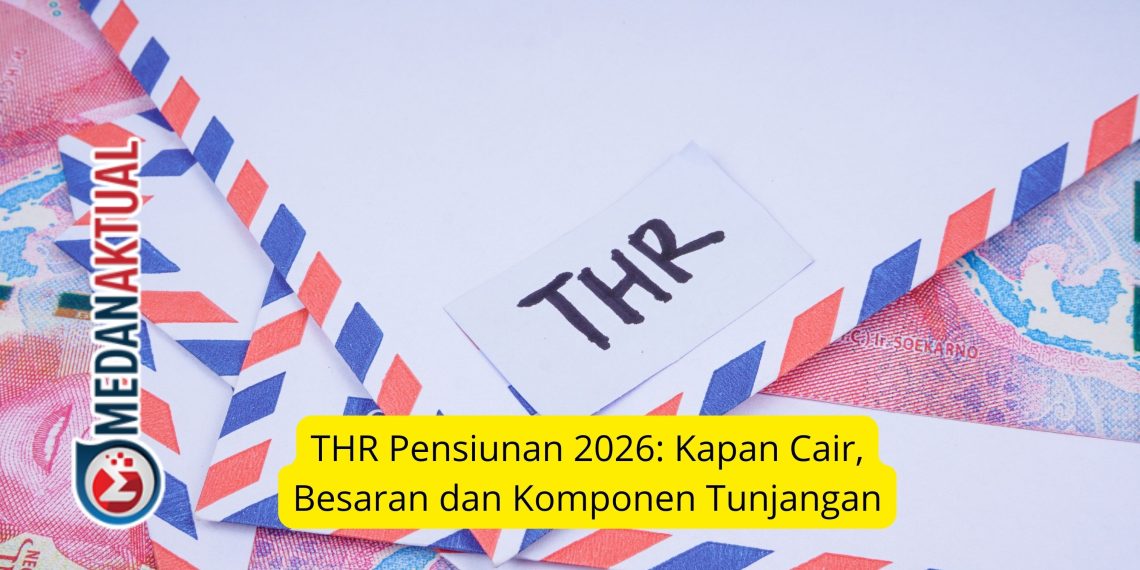 THR Pensiunan 2026: Kapan Cair, Besaran dan Komponen Tunjangan