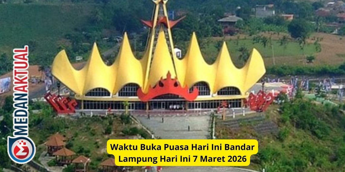 Waktu Buka Puasa Hari Ini Bandar Lampung Hari Ini 7 Maret 2026
