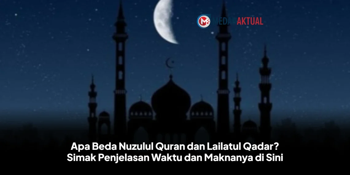 Apa Beda Nuzulul Quran dan Lailatul Qadar? Simak Penjelasan Waktu dan Maknanya di Sini
