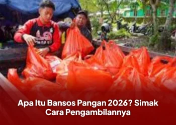 Apa Itu Bansos Pangan 2026? Simak Cara Pengambilannya