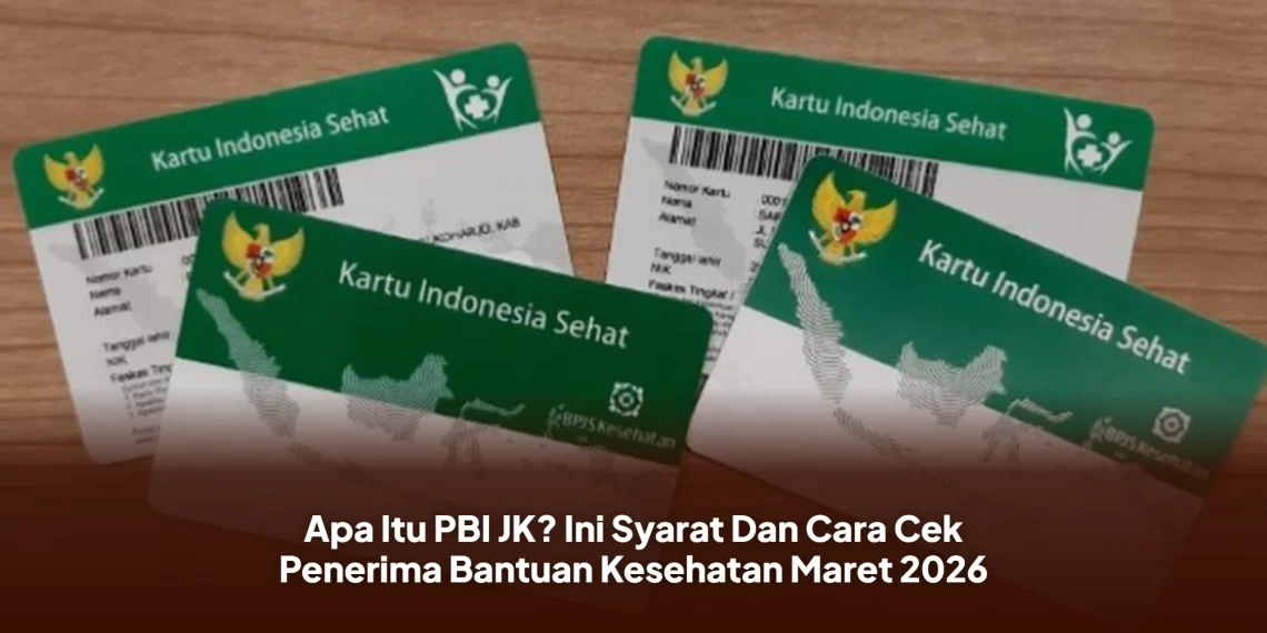 Apa Itu PBI JK? Ini Syarat Dan Cara Cek Penerima Bantuan Kesehatan Maret 2026