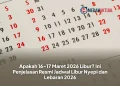 Apakah 16–17 Maret 2026 Libur? Ini Penjelasan Resmi Jadwal Libur Nyepi dan Lebaran 2026